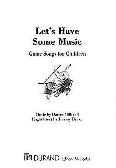 Let’s Have Some Music: Game Songs for Children