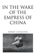 In the Wake of the Empress of China