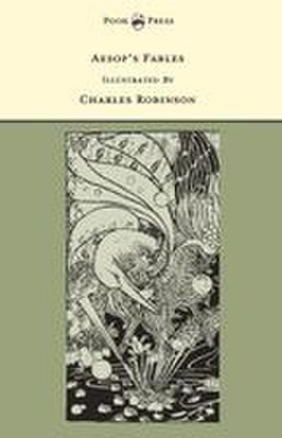 Aesop’s Fables - Illustrated by Charles Robinson (The Banbury Cross Series)