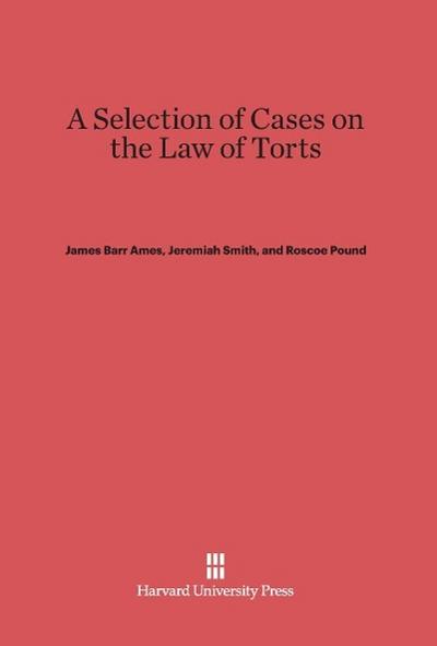 A Selection of Cases on the Law of Torts