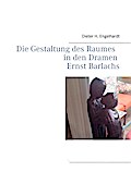 Die Gestaltung des Raumes in den Dramen Ernst Barlachs