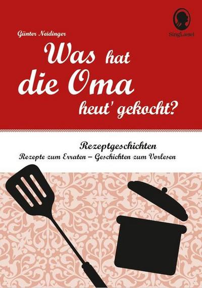 Was hat die Oma heut’ gekocht? Vorlesegeschichten und Rätsel für Senioren rund um die beliebtesten Rezepte.