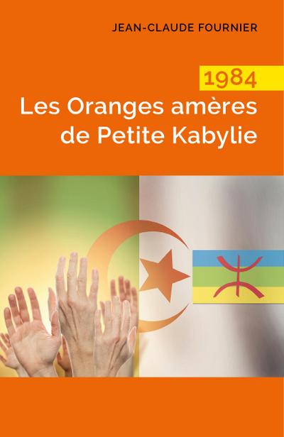 1984 Les Oranges ameres de Petite Kabylie