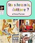 Sta scherzando, Dottore?