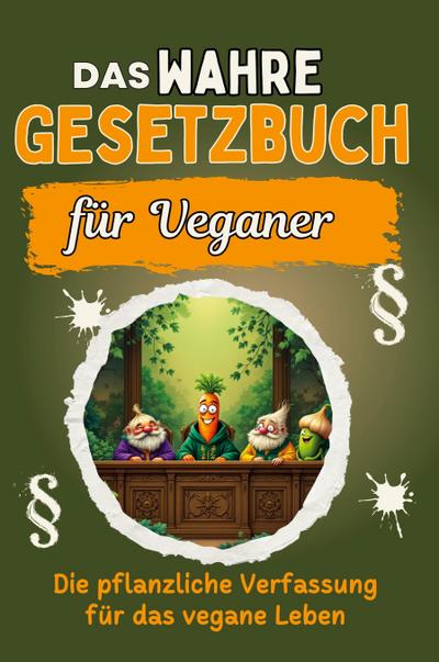 Das wahre Gesetzbuch für Veganer