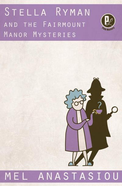 Stella Ryman and the Fairmount Manor Mysteries