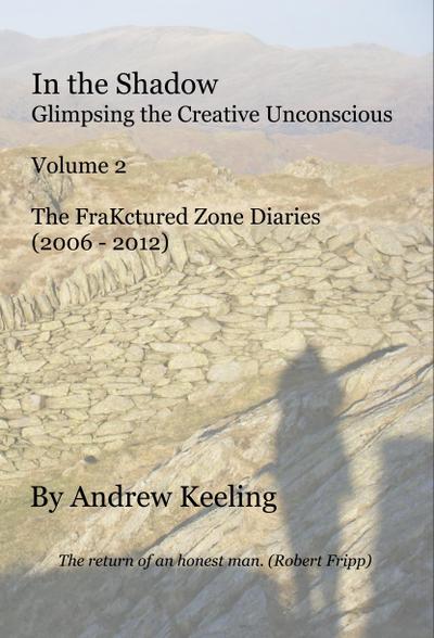 In the Shadow - Vol 2, The FraKctured Zone Diaries (2006 - 2012)