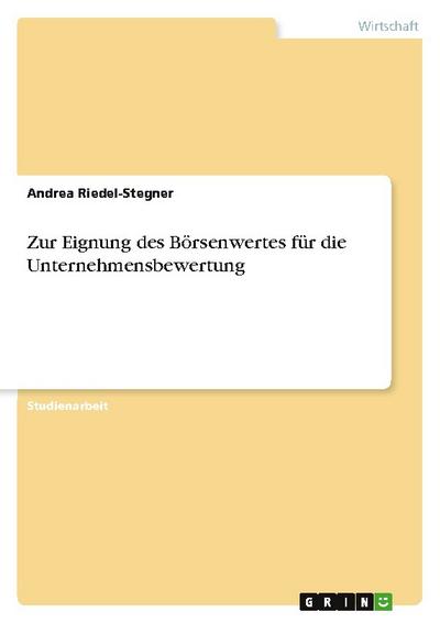 Zur Eignung des Börsenwertes für die Unternehmensbewertung
