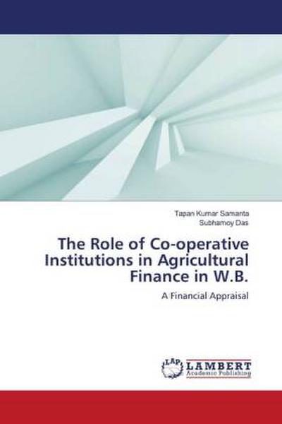 The Role of Co-operative Institutions in Agricultural Finance in W.B.
