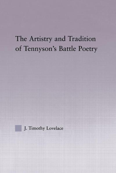 The Artistry and Tradition of Tennyson’s Battle Poetry