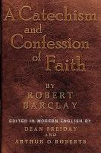 A Catechism and Confession of Faith