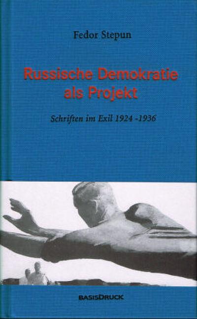 Russische Demokratie als Projekt: Schriften im Exil 1924-1936