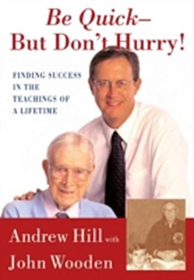 Be Quick - But Don’t Hurry