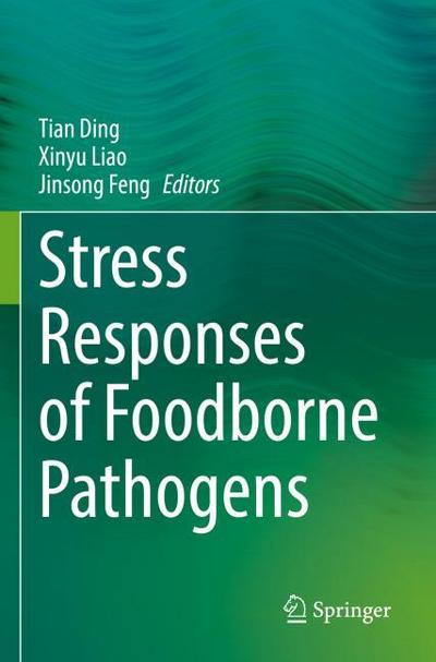 Stress Responses of Foodborne Pathogens