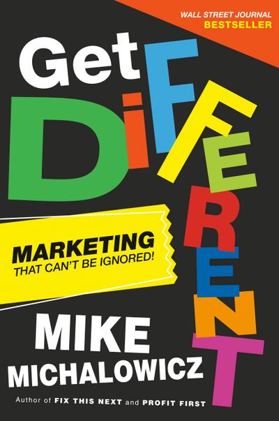 Get Different: Marketing That Can’t Be Ignored!
