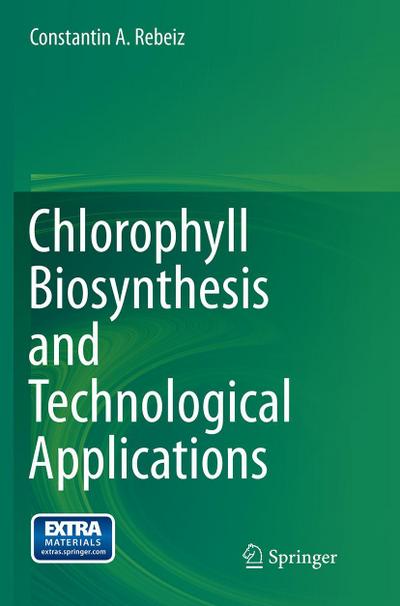 Chlorophyll Biosynthesis and Technological Applications