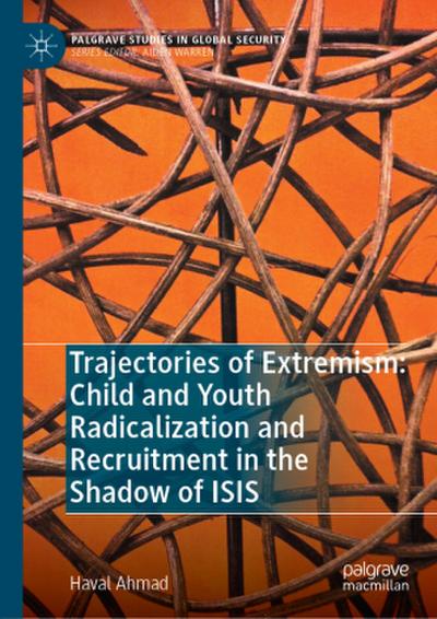 Trajectories of Extremism: Child and Youth Radicalization and Recruitment in the Shadow of ISIS