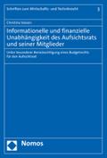 Informationelle und finanzielle Unabhängigkeit des Aufsichtsrats und seiner Mitglieder: Unter besonderer Berücksichtigung eines Budgetrechts für den ... (Schriften zum Wirtschafts- und Technikrecht)