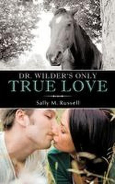 Dr. Wilder’s Only True Love
