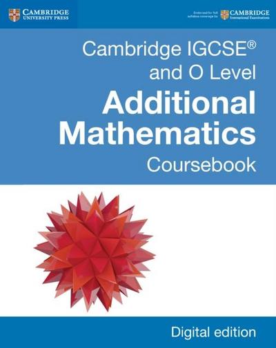 Cambridge IGCSE(R) and O Level Additional Mathematics Digital Edition