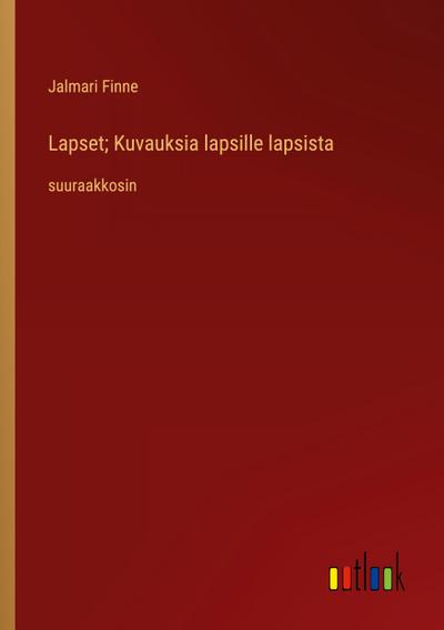 Lapset; Kuvauksia lapsille lapsista