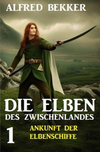 Die Elben des Zwischenlandes 1: Ankunft der Elbenschiffe