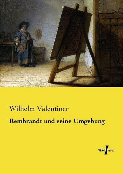 Rembrandt und seine Umgebung