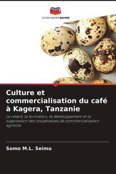 Culture et commercialisation du café à Kagera, Tanzanie