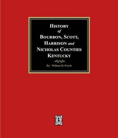 History of Bourbon, Scott, Harrison and Nicholas Counties, Kentucky