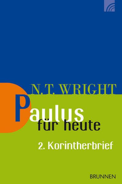 Paulus für heute: 2. Korintherbrief