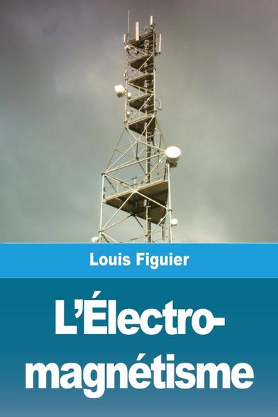L’Électro- magnétisme