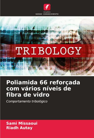 Poliamida 66 reforçada com vários níveis de fibra de vidro