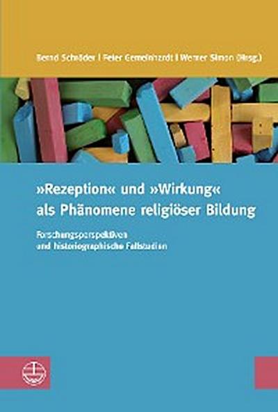 "Rezeption" und "Wirkung" als Phänomene religiöser Bildung