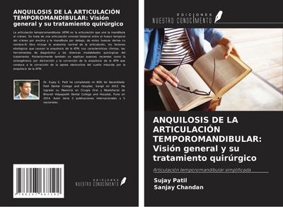 ANQUILOSIS DE LA ARTICULACIÓN TEMPOROMANDIBULAR: Visión general y su tratamiento quirúrgico