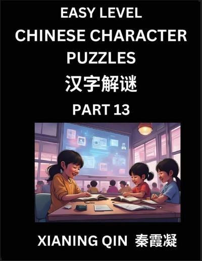Chinese Lessons for Beginners (Volume 13)- Easy Brain Game and Activity Puzzles to Learn Mandarin Language With Simplified Chinese Characters, Kids, Teens, Young and Adults, HSK All Levels