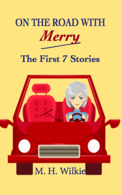 On the Road with Merry: the First 7 Stories