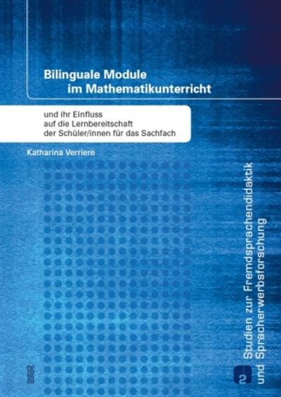Bilinguale Module im Mathematikunterricht und ihr Einfluss auf die Lernbereitschaft der Schüler/innen für das Sachfach