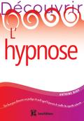 Découvrir l’hypnose - 2e éd.