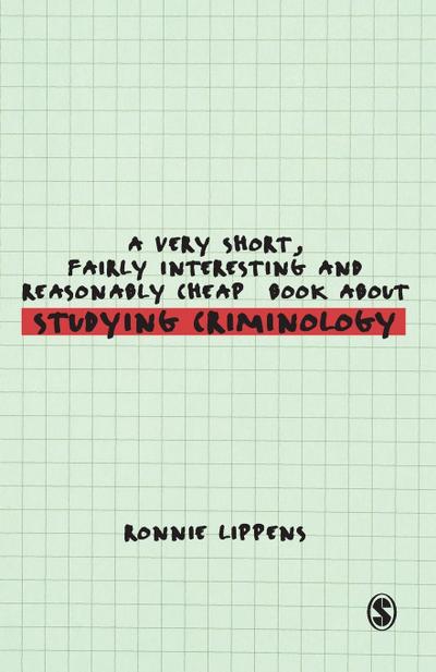 A Very Short, Fairly Interesting and Reasonably Cheap Book About Studying Criminology