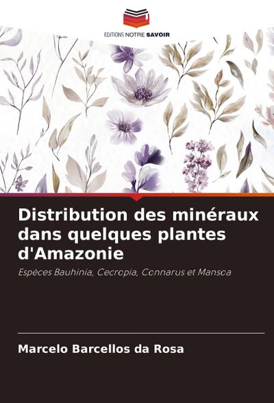 Distribution des minéraux dans quelques plantes d’Amazonie