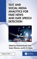 Text and Social Media Analytics for Fake News and Hate Speech Detection