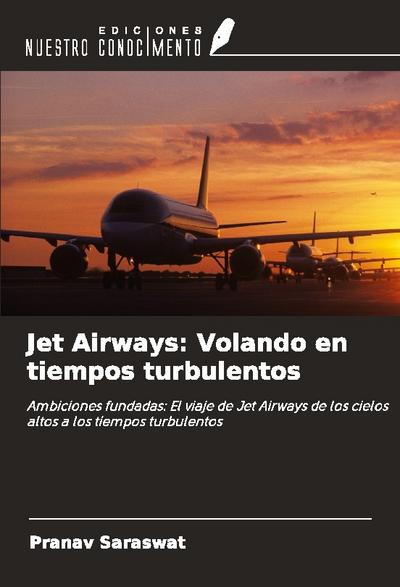 Jet Airways: Volando en tiempos turbulentos