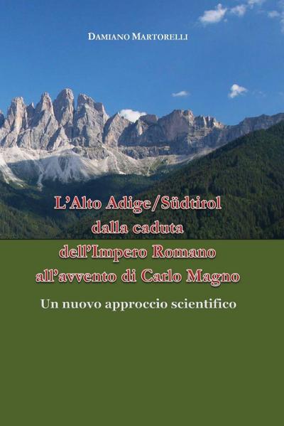 L’Alto Adige/Südtirol dalla caduta dell’Impero Romano all’avvento di Carlo Magno