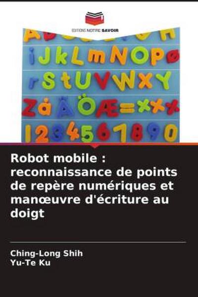 Robot mobile : reconnaissance de points de repère numériques et man¿uvre d’écriture au doigt