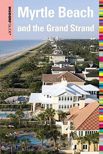 Insiders’ Guide® to Myrtle Beach and the Grand Strand