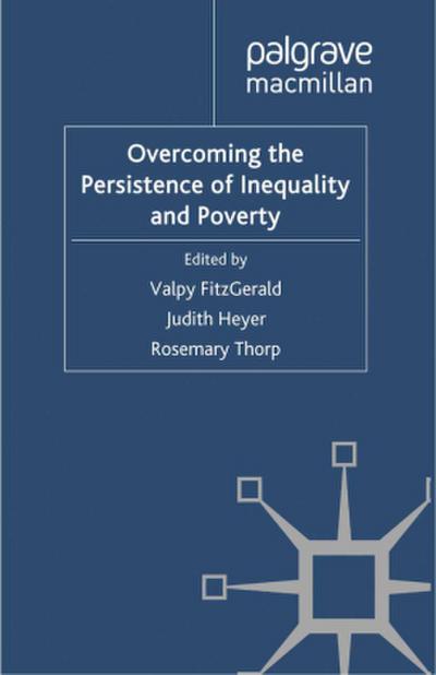 Overcoming the Persistence of Inequality and Poverty