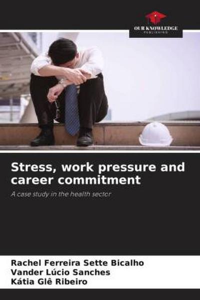 Stress, work pressure and career commitment