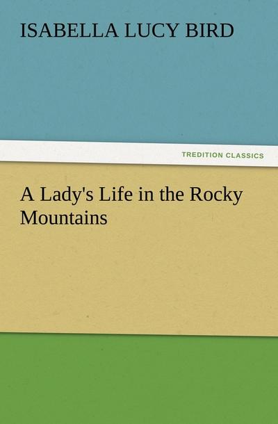 A Lady’s Life in the Rocky Mountains