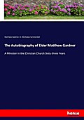 The Autobiography of Elder Matthew Gardner