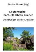 Spurensuche - nach 80 Jahren Frieden